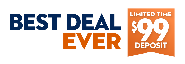 Best Deal Ever Limited Time $99 Deposit