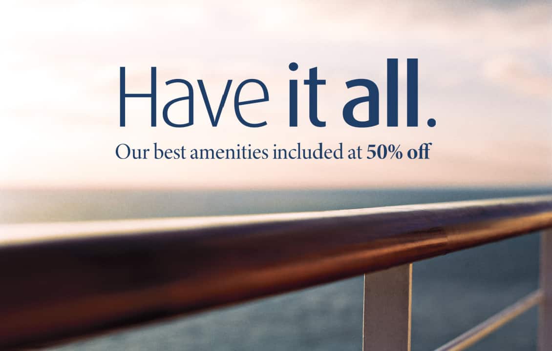 Have It All' Inclusive Fare Introduces a New Way to Cruise with