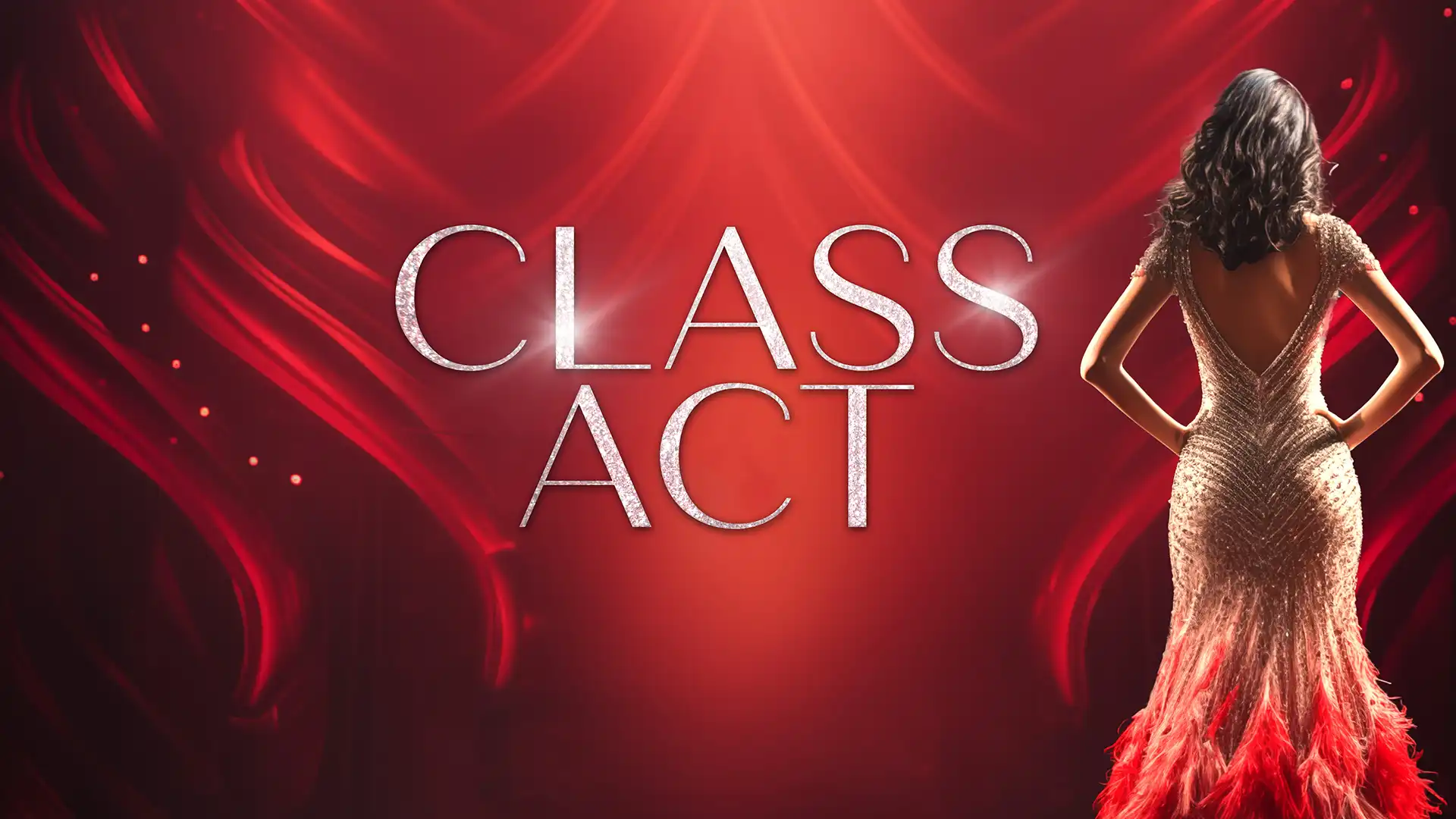 Art with "Class Act" in white sparkling font and person in gown facing toward red backdrop.