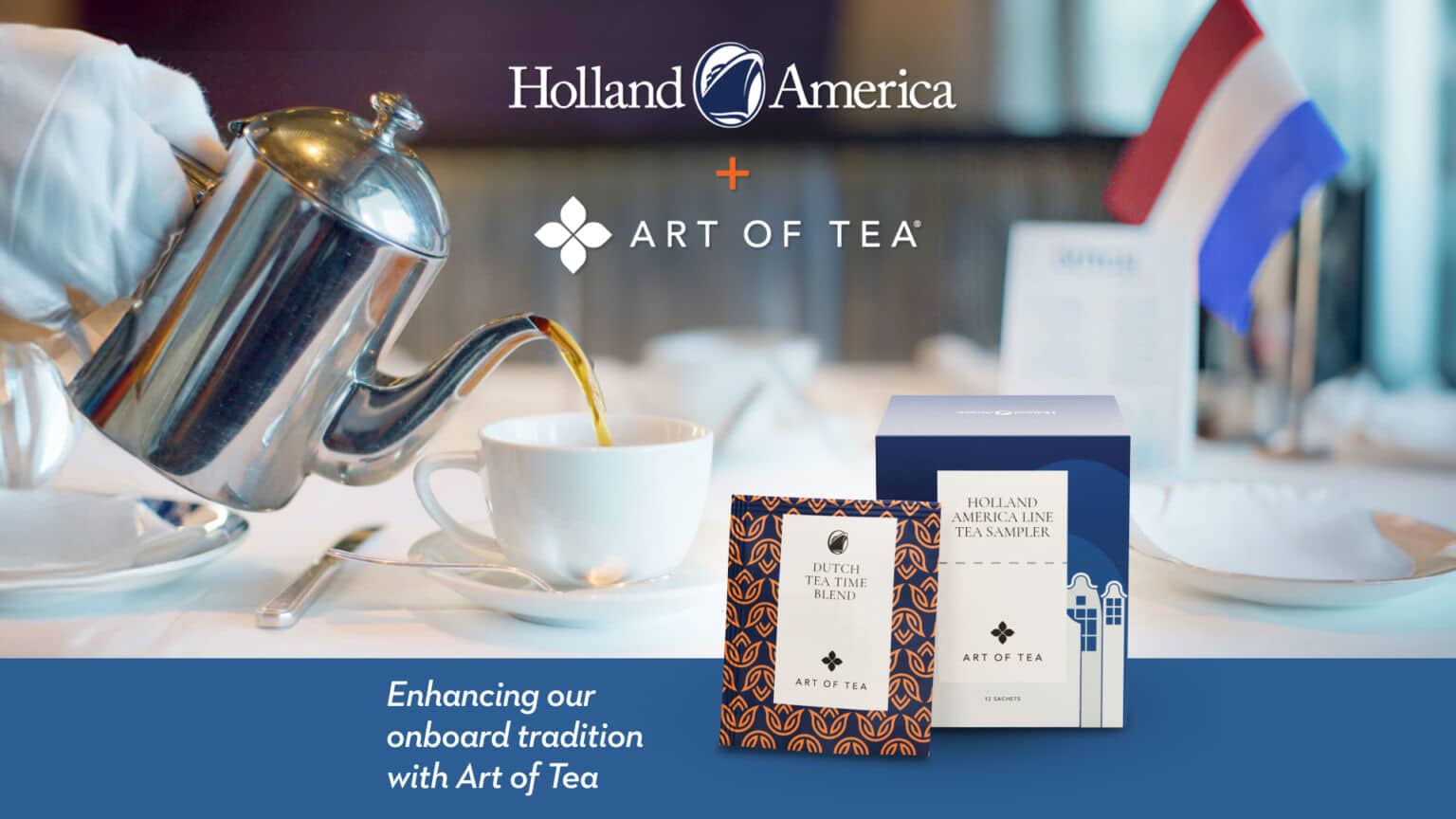 Art of Tea and Holland America’s Dutch Tea Time Blend | Holland America ...