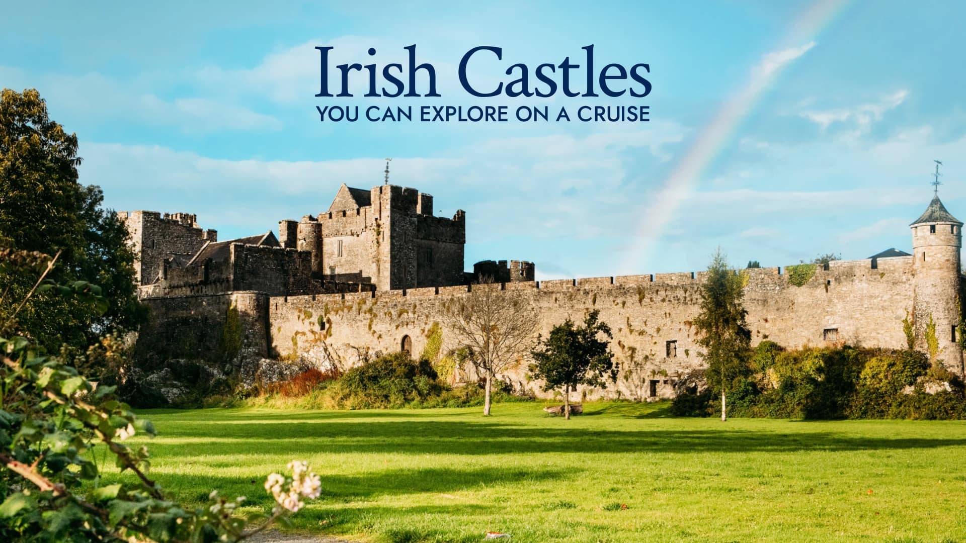 A brownish-gray castle on a green field with a tower, and faint rainbow, along with the text: Irish Castles You Can See on a Cruise.