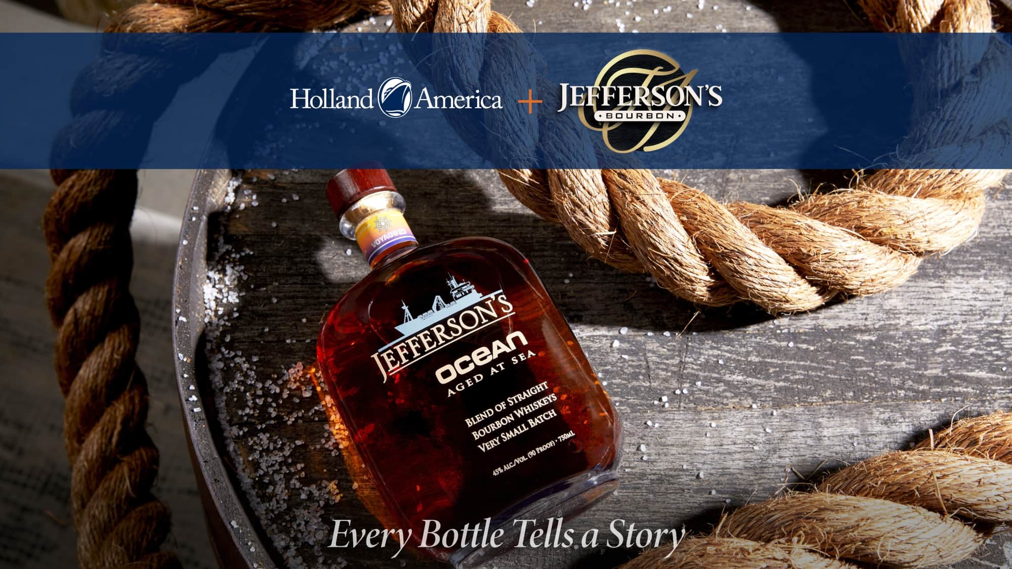 A bottle of whiskey lying on a barrel next to a rope with the text: Holland America + Jefferson's Bourbon, Every Bottle Tells a Story.