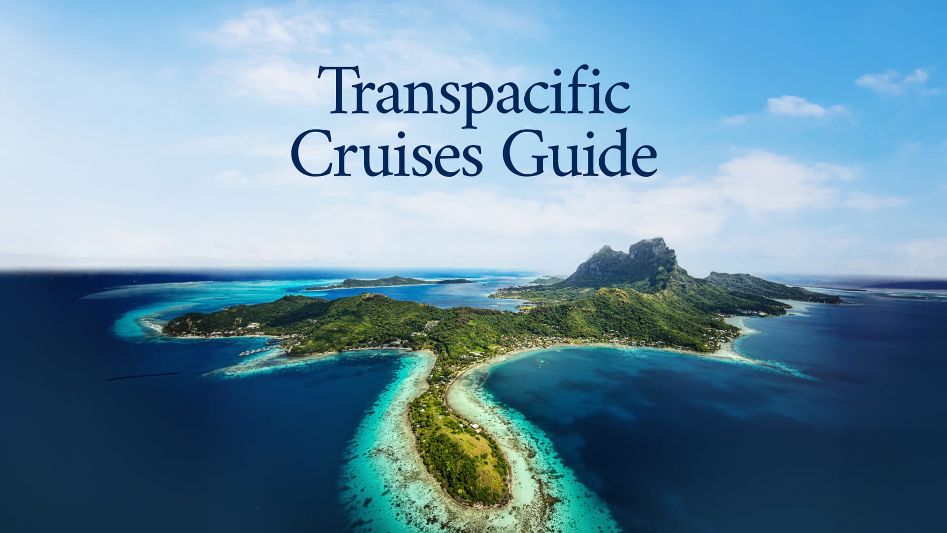 Transpacific Cruises Guide: Exciting Routes, Travel Tips & What Life Is Really Like at Sea