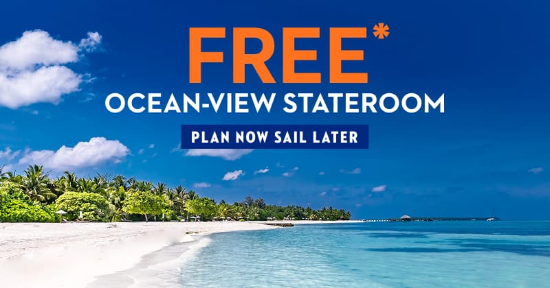 Free Ocean-View Stateroom - Plan Now Sail Later