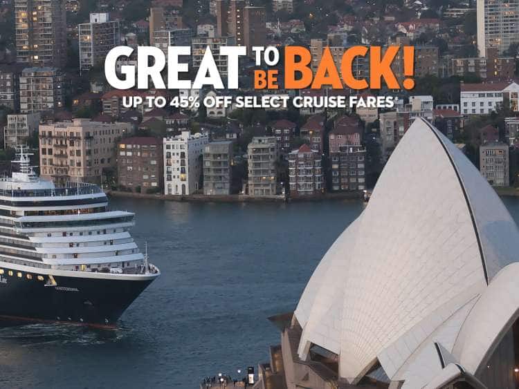 Great to be Back! Up to 45% off Select Cruise Fares*