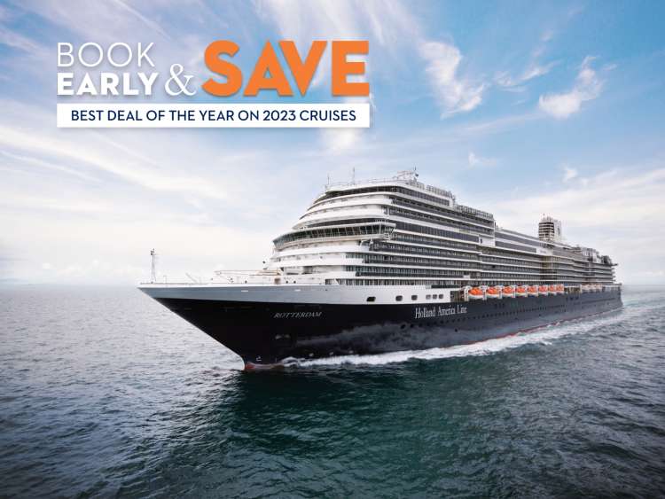 BOOK EARLY & SAVE. BEST DEALS OF THE YEAR ON 2023 CRUISES.