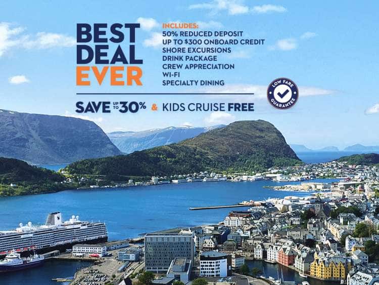 Best deal ever, Includes: 50% reduced deposit, up to $300 onboard credit, Shore excursions, Drink Package, Crew appreciation, Wi-Fi and Specialty dining. Save up to 30% & Kids cruise free.