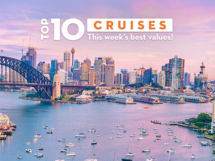 Top 10 cruises. This weeks best values