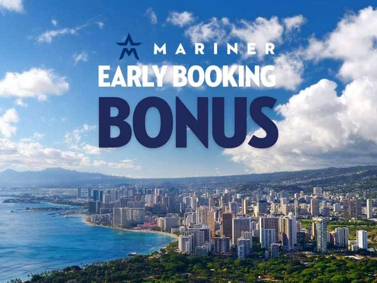Mariner Early Booking Bonus
