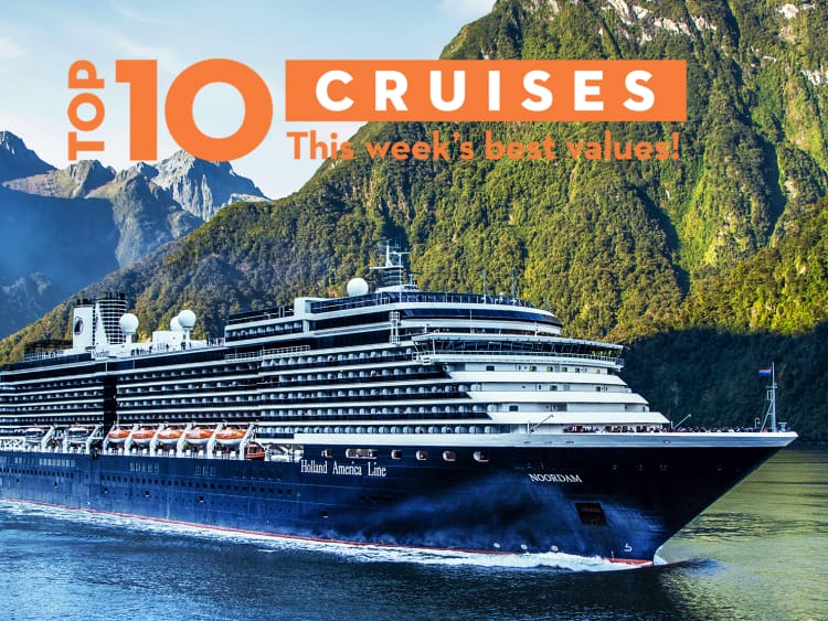 Top 10 Cruises This week’s best values!